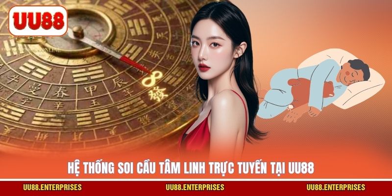 Hệ thống soi cầu tâm linh trực tuyến tại UU88