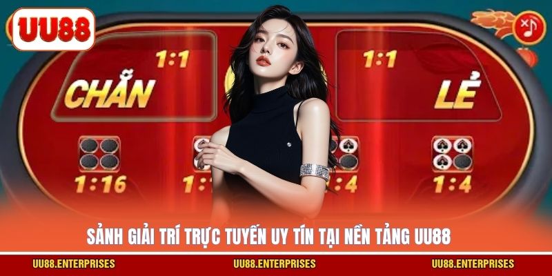 Sảnh giải trí trực tuyến uy tín tại nền tảng UU88