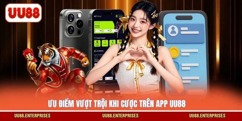 Ưu điểm vượt trội khi cược trên app UU88